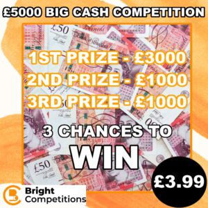 &pound;5000 Big Cash Competition - 3 Chances to WIN