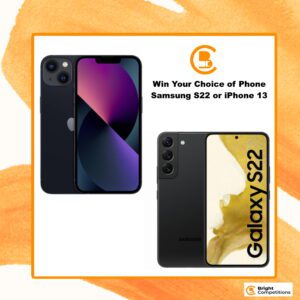 Win an iPhone 13 or Samsung S22 in Your Choice of Colour