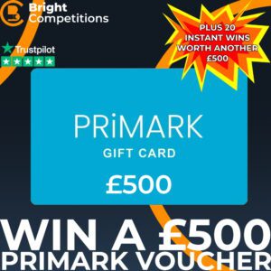 Win a £500 Primark Voucher + 20 Instant Wins Worth £500