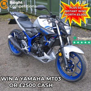 Win a Yamaha MT03 or £3000 Cash + 50 Instant Cash Wins Worth £5000