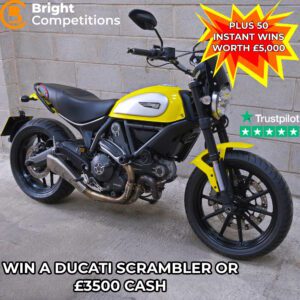 Win a Ducati Scrambler or £3500 + 50 Instant Cash Wins Worth £5000