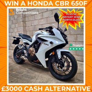 Honda CBR 650F or £3000 + 50 Instant Cash Wins Worth £5000
