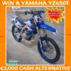 Yamaha YZ450F or £3000 + 50 Instant Cash Wins Worth £5000