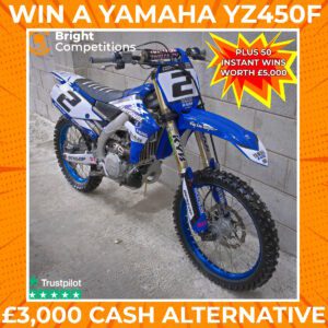 Yamaha YZ450F or £3000 + 50 Instant Cash Wins Worth £5000