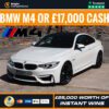 BMW M4 or £17,000 CASH / £25,000 INSTANT WINS