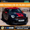 MINI PACEMAN JCW OR £10,000 JACKPOT / £10,000 INSTANT WINS
