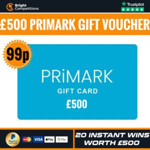 £500 Primark Voucher + 20 Instants Worth £500