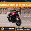 Yamaha XSR125 or £3000 Cash + 30 Instant Wins Worth £5000
