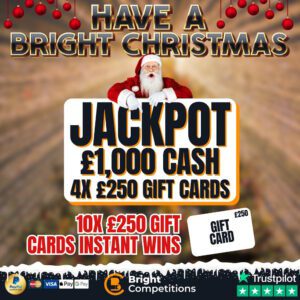 Have a Bright Christmas! £1,000 Jackpot & 4x £250 Gift Cards/ 10x £250 Instant Wins