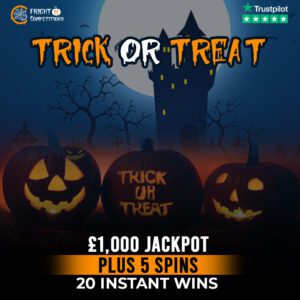 Trick or Treat! £1,000 Jackpot, 5 Spins & 20 Instant Wins Worth £1,000