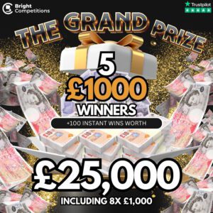 The "GRAND" Prize! 5 Winners of £1,000 + £25,000 Worth of Instant Wins