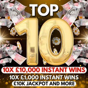 Top Ten - £130K Value | 10x £10,000 Cash Instants | 10x £1,000 Cash Instants | £10k Jackpot