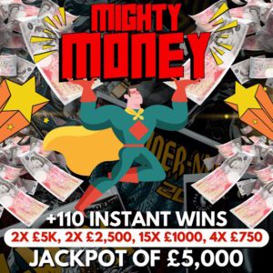 Mighty Money - 110 Instant Wins of £55,000 - 2x £5,000, 2x £2,500, 15x £1,000 & MORE - £5,000 Jackpot