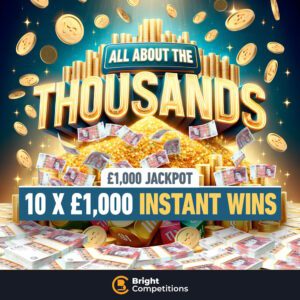 All About the Thousands! £1,000 Jackpot / 10x £1,000 Instant Wins #6