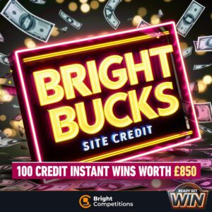 Bright Bucks - 100 Credit Instants Worth £850 - Ready, Set, Win!