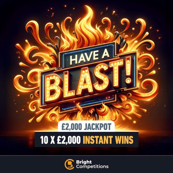 Have a Blast! - £2,000 Jackpot / 10x £2,000 Instant Wins