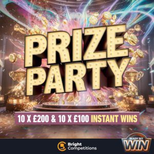Prize Party - 10x £200 & 10x £100 Cash Instant Wins - Ready, Set, Win!