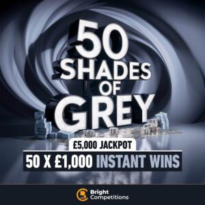 50 Shades of Grey - 50x £1,000 INSTANT WINS & £5,000 JACKPOT