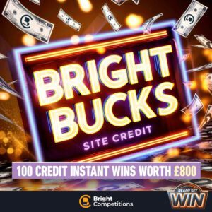 Bright Bucks - 100 Credit Instants Worth £800 - Ready, Set, Win!