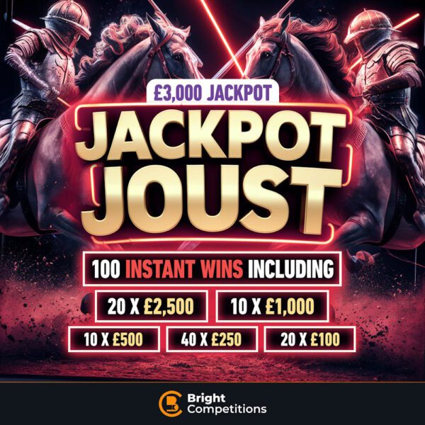 Jackpot Joust - 100 Big Cash Instant Wins Worth £80,000 Including 20x £2,500 & £3,000 Jackpot