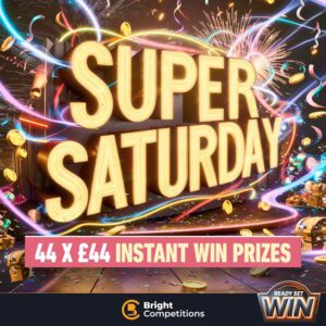 Super Saturday - 44x £44 Instant Wins - Ready, Set, Win!