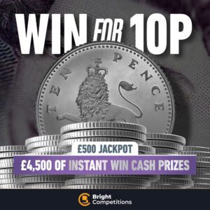10p Competition - Instant Wins & £500 Jackpot
