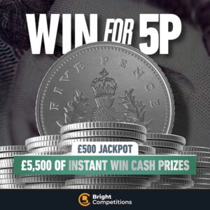 5p Instant Win Competition! - Instant Wins & £500 Jackpot
