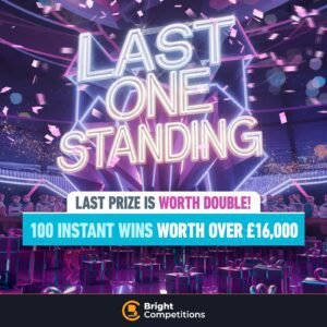 Last One Standing - 100 Instant Wins Worth over £22k - Last Instant of Each Amount is DOUBLED