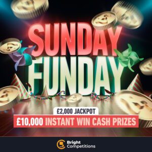 Sunday Funday - 25 Instant Wins Worth £10,000 & £2,000 Jackpot