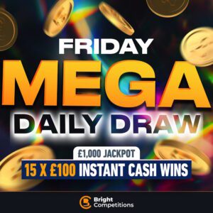 Friday's MEGA Daily Cash - £500 Cash & 15x £100 Cash Instant Wins