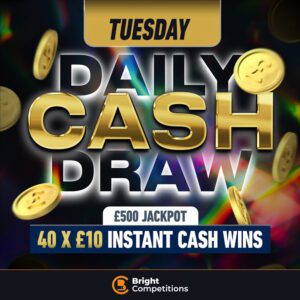 Tuesday's Daily Cash - £500 Cash & 40 Instant Wins - 15p Per Ticket