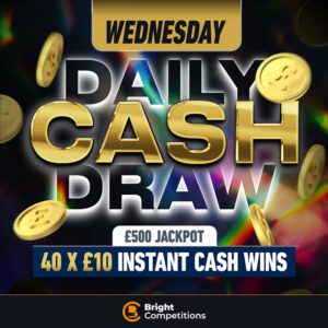 Wednesday's Daily Cash - £500 Cash & 40 Instant Wins - 15p Per Ticket