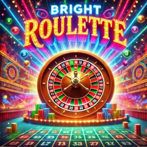 Bright Roulette - 118 Instant Wins & 5 Spins on the Roulette Wheel