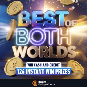 Best of Both Worlds! 126 Cash & Credit Instant Wins & £100 Cash/Credit Jackpot
