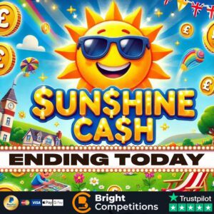 Sunshine Cash - 37 Cash Instant Wins & £200 Jackpot - ENDING TODAY