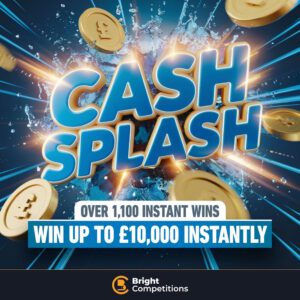 Cash Splash - 1186 Instant Wins - Win Up to £10,000 Instantly & £2,000 Jackpot