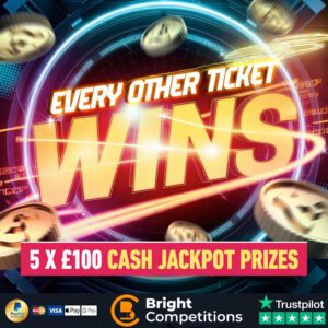 Every OTHER Ticket is a Winner! & 5x £100 Cash Jackpots