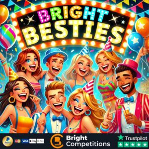 Bright Besties - 114 Instant Wins & 5x £50 Winners Jackpot & 10x £20 Neighbour Numbers
