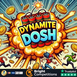 Dynamite Dosh - 150 Instant Wins & £200 Jackpot