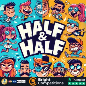 Half & Half! 234 Instant Wins!