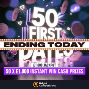 50 First Dates - 50x £1,000 Instant Wins & £1,000 Jackpot - ENDING TODAY