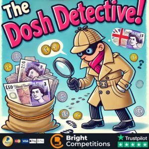 The Dosh Detective! 119 Instant Wins