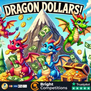 Dragon Dollars! 109 Instant Wins & £50 Main Prize