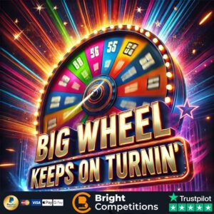 Big Wheel Keep On Turning! - 264 Instant Wins & 4 Spins on the Wheel & £50 Main Prize