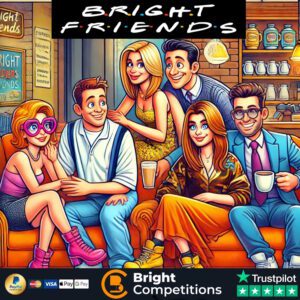 Bright Friends! 182 Cash Instant Wins & £500 Jackpot