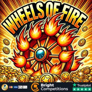 Wheel of Fire! - 264 Instant Wins & 4 Spins on the Wheel & £50 Main Prize
