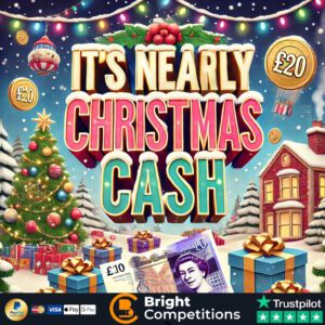 It's Nearly Christmas Cash – 200 Cash Instant Wins & £500 Jackpot