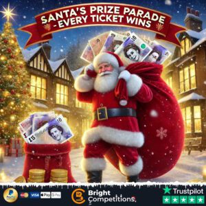 Santa's Prize Parade - Prize Every Time – Every Ticket is a Winner! & £250 Jackpot