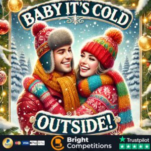 Baby It's Cold Outside! – 110 Instant Wins & £50 Jackpot
