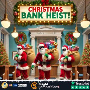 Christmas Bank Heist! 200 Instant Wins & £50 End Prize